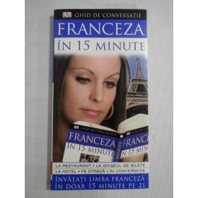     FRANCEZA  IN  15  MINUTE  (invata franceza in doar 15 minute pe zi)  -  Caroline  LEMOINE 